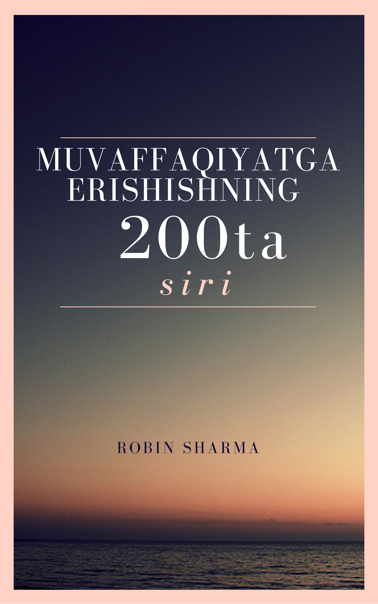 Muvaffaqiyatga erishishning 200 ta siri