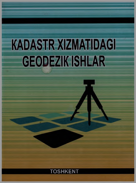 Kadastr xizmatidagi geodezik ishlar