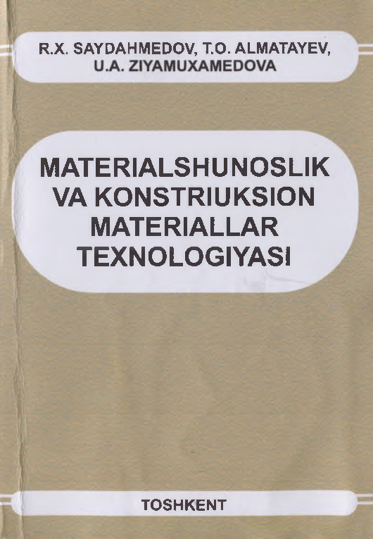 Materialshunoslik va konstruksion materiallar texnologiyasi