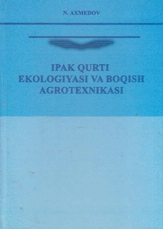 Ipak qurti ekologiyasi va boqish agrotexnikasi