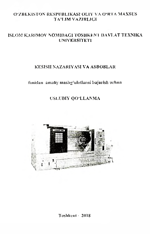 Kesish nazariyasi va asbobblar fanidan amaliy mashg`ulotlarni bajarish uchun uslubiy qo`llanma