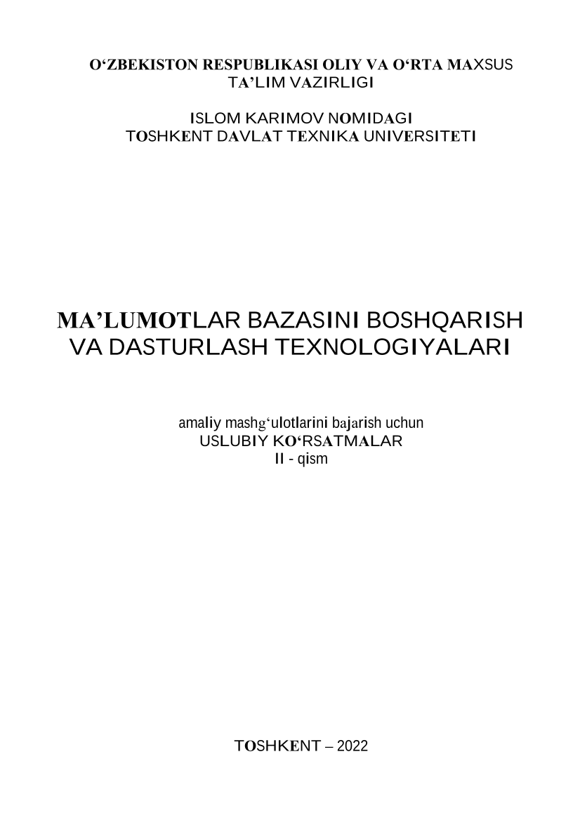 Ma`lumotlar bazasini boshqarish va dasturlash texnologiyalari fanidan amaliy mashg`ulotlarini bajarish uchun uslubiy qo`llanma