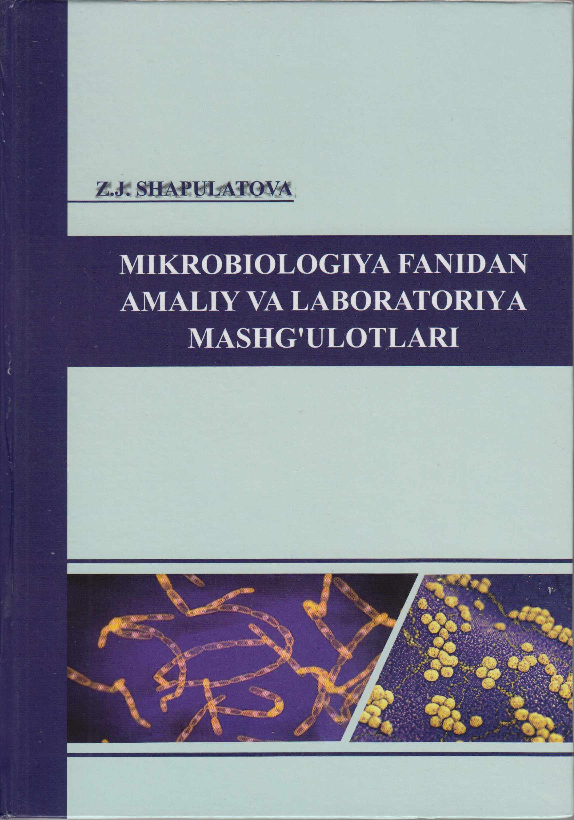 Mikrobiologiya fanidan amaliy va laboratoriya mashg‘ulotlari.