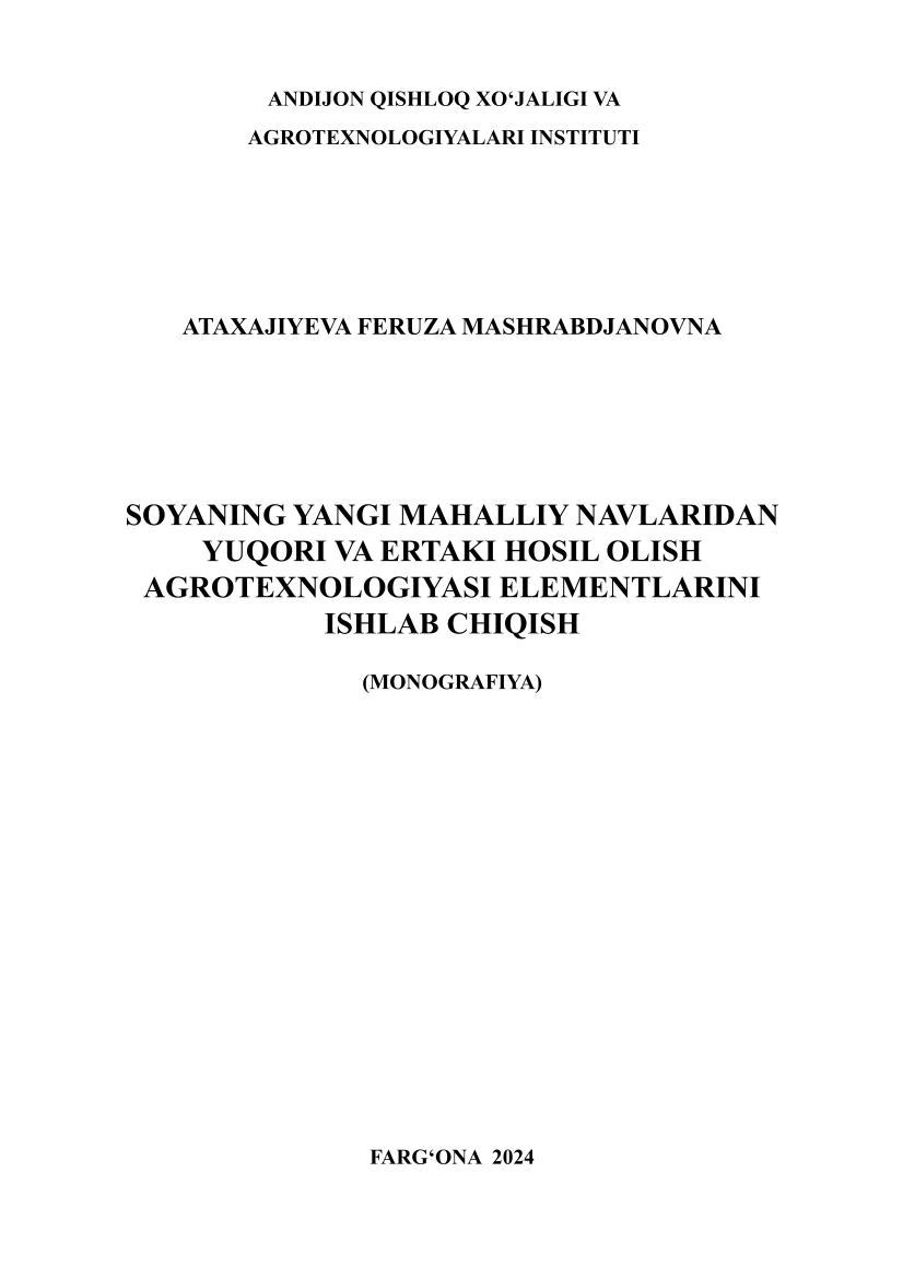 Soyaning yangi mahalliy navlaridan yuqori va ertaki hosil olish agrotexnologiyasi elementlarini ishlab chiqish