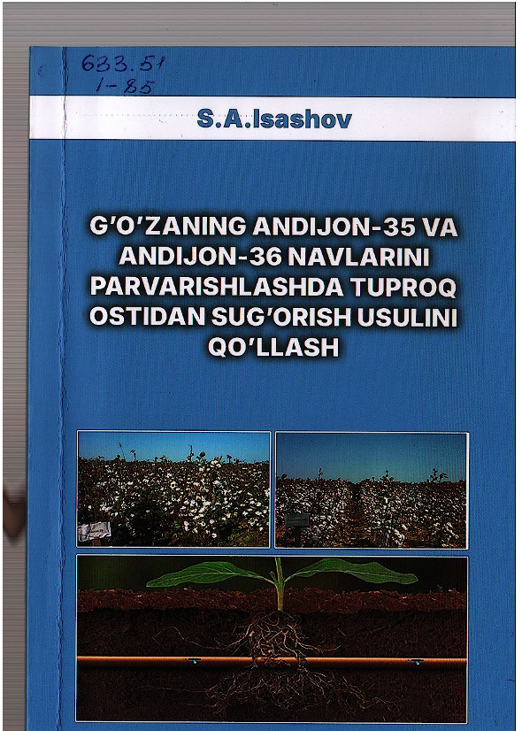 G'o'zaning Andijon-35 va Andijon 36 navlarini parvarishlashda tuproq ostidan sug'orish usulini qo'llash