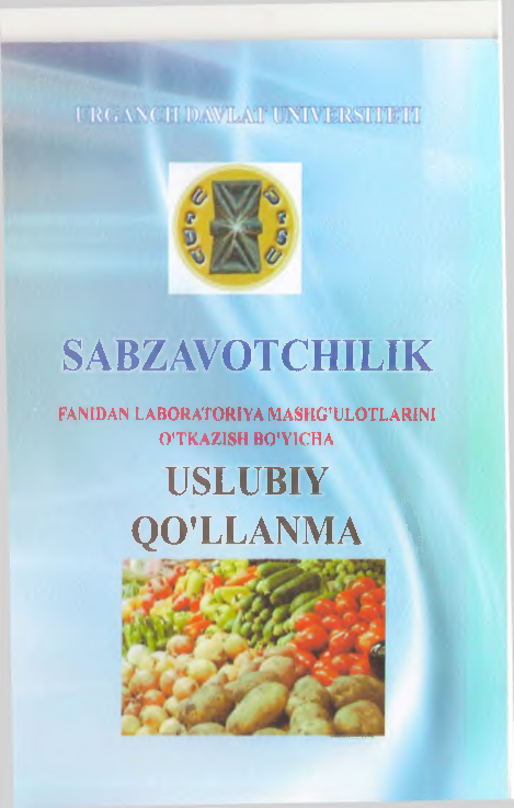 Sabzavotchilik fanidan laboratoriya mashg'ulotlarini o'tkazish bo'yicha uslubiy qo'llanma