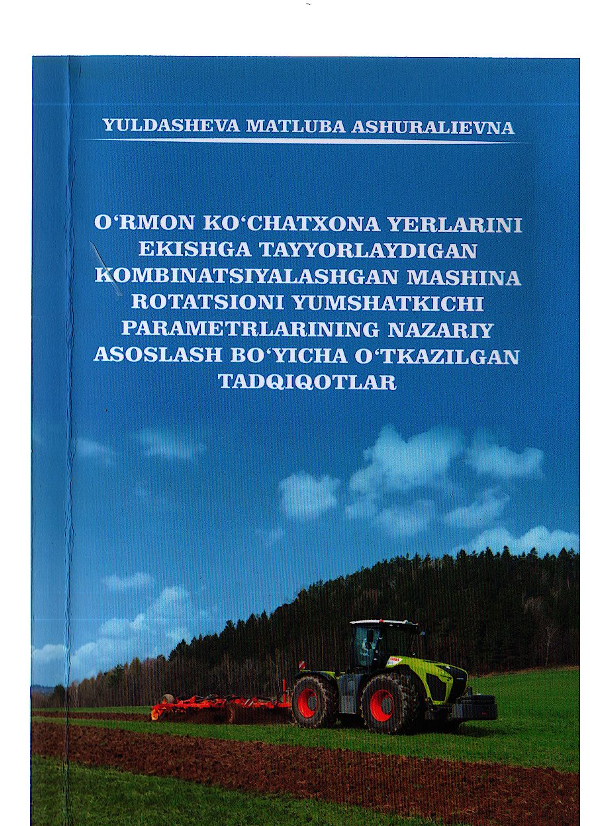 O'rmon ko'chatxona yertlarini ekishga tayyorlaydigan kombinatsiyalashgan mashinarotatsioni yumshatkichi parametrlarining nazariy asoslash 